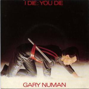 I Die: You Die - Gary Numan