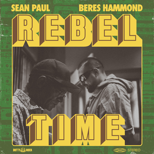 Rebel Time - Sean Paul & Beres Hammond