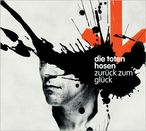 Zurück zum Glück - Die Toten Hosen