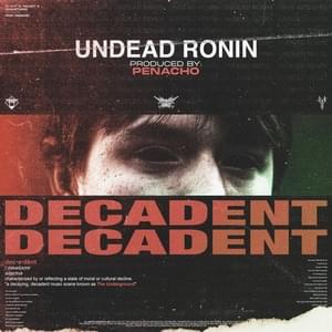 DECADENT - Undead Ronin