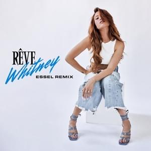 Whitney (ESSEL Remix) (Extended) - Rêve (Ft. ESSEL)