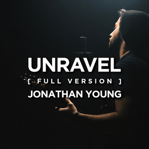 Unravel (Full Version) - Jonathan Young