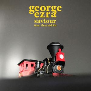 Saviour - George Ezra (Ft. First Aid Kit)