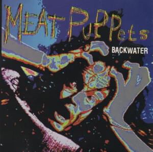 Backwater - Meat Puppets