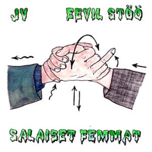 Salaiset femmat - JV & Eevil Stöö