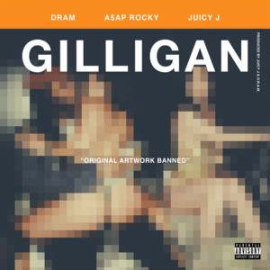 Gilligan - DRAM (Ft. A$AP Rocky & Juicy J)