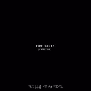 Fire Squad (Freestyle) - Billy Pastor