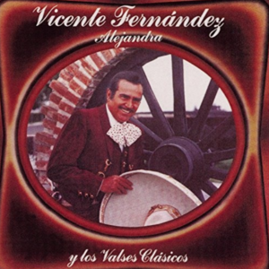 Alejandra - Vicente Fernández