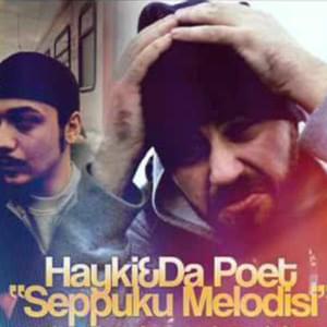 Seppuku Melodisi - Hayki (Ft. Da Poet)