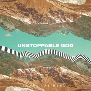 Unstoppable God - Sanctus Real