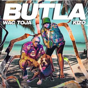 Butla - Wac Toja (Ft. Kizo)