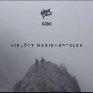 Mielőtt megismertelek - Halott Pénz (Ft. Dzsúdló)