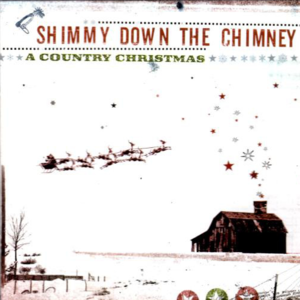 Shimmy Down the Chimney (Fill Up My Stocking) - Alison Krauss