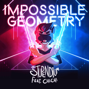 Impossible Geometry - The Stupendium (Ft. Chi-Chi (USA))