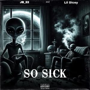 So Sick(No Id) - JB_22 (Ft. Lil Dicey)