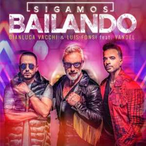 Sigamos Bailando - Gianluca Vacchi & Luis Fonsi (Ft. Yandel)