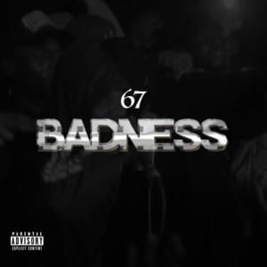 Badness - 67 (Ft. LD & Mischief)