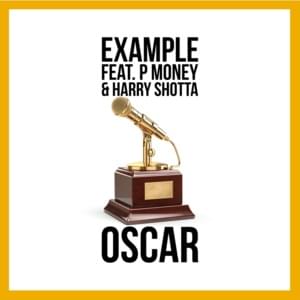 Oscar - Example (Ft. Harry Shotta & P Money)