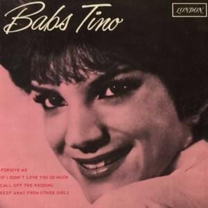 Forgive Me (For Giving You Such a Bad Time) - Babs Tino