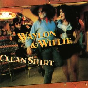 If I Can Find A Clean Shirt - Waylon Jennings & Willie Nelson