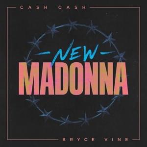 New Madonna - Cash Cash & Bryce Vine