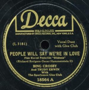 People Will Say We’re In Love - Bing Crosby & Trudy Erwin (Ft. The Sportsmen Glee Club)