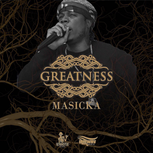 Greatness - Masicka