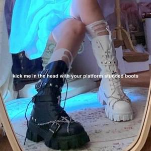 kick me in the head with your platform studded boots - Lil Soda Boi