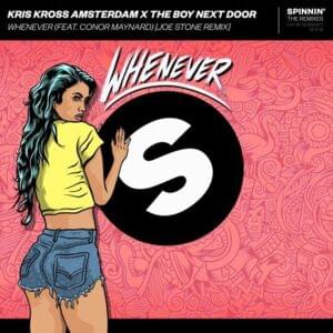 Whenever (Joe Stone Remix) - Kris Kross Amsterdam & The Boy Next Door (Ft. Conor Maynard)