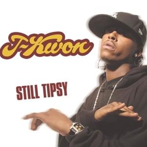 Still Tipsy (Remix) - J-Kwon (Ft. Chingy & Murphy Lee)