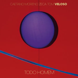 Todo Homem - Caetano Veloso (Ft. Moreno Veloso, Tom Veloso & Zeca Veloso)