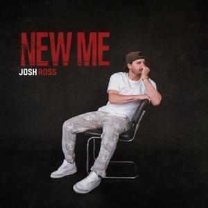 New Me - Josh Ross