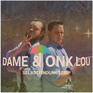 Selbstfindungstrip - Dame (Ft. Onk Lou)