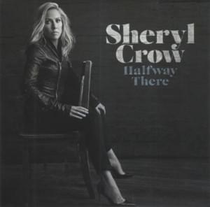 Halfway There - Sheryl Crow