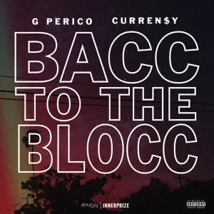 Bacc 2 The Blocc - G Perico & Curren$y