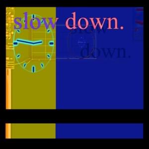 Slow Down - Bill Wurtz