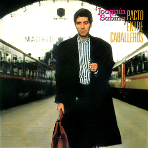 Pacto entre caballeros - Joaquín Sabina