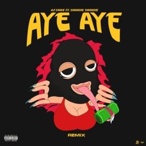 AYE AYE (Remix) - AzChike (Ft. Shordie Shordie)