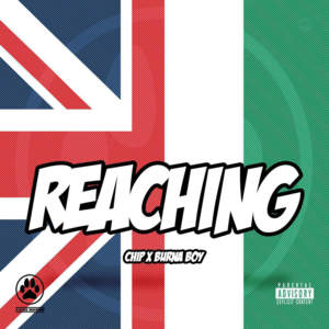 Reaching - Chip (Ft. Burna Boy)