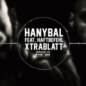 Xtrablatt - Hanybal (Ft. Haftbefehl)