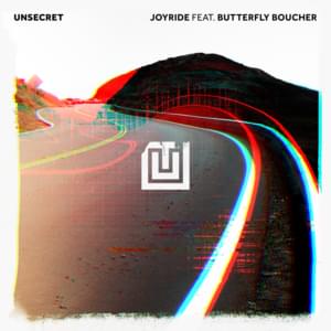 Joyride - UNSECRET (Ft. Butterfly Boucher)