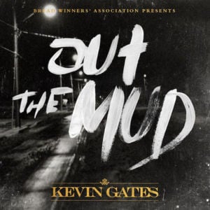 Out the Mud - Kevin Gates