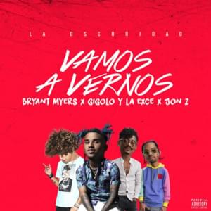 Vamos a Vernos - Bryant Myers, Gigolo Y La Exce & Jon Z