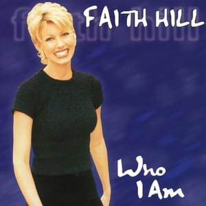 Who I Am - Faith Hill