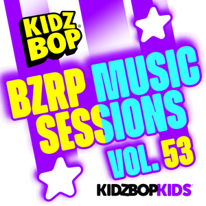 Bzrp Music Sessions, Vol. 53 - KIDZ BOP Kids