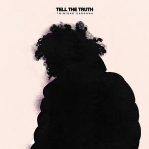 Tell The Truth - Trinidad Cardona