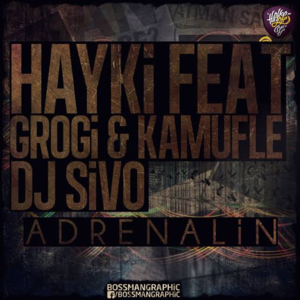 Adrenalin - Hayki (Ft. Grogi & Kamufle)