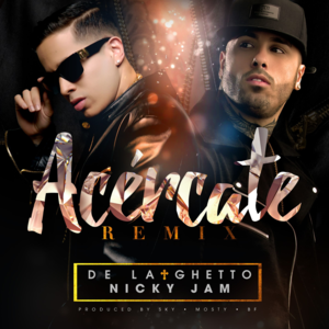 Acércate (Remix) - De La Ghetto (Ft. Nicky Jam)