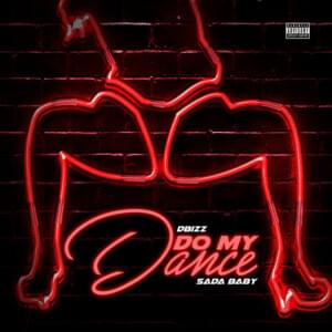 Do My Dance - DBIZZ (Ft. Sada Baby)