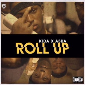 Roll Up - Kida Kudz (Ft. Abra Cadabra)